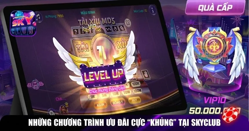 Những chương trình ưu đãi cực “khủng” tại Skyclub